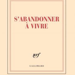 Carnet Gallimard - "S'abandonner à vivre" - 14cm  x 18cm